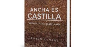 Rubén Arnanz, chef y asesor gastronómico, presenta su libro ‘Ancha es Castilla, nueva cocina castellana’