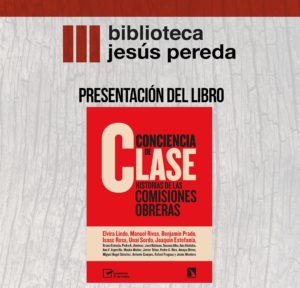 Segovia acoge la presentación del libro ‘Conciencia de clase. Historias de las Comisiones Obreras’